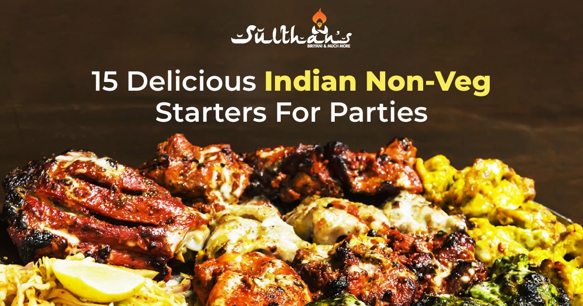 15 Delicious Indian Non Veg Starters For Parties Sulthan S Biryani