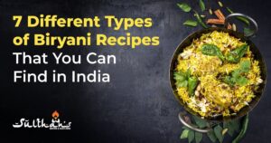 Different Types of Biryani Recipes That You Can Find in India - Sulthans Biriyani