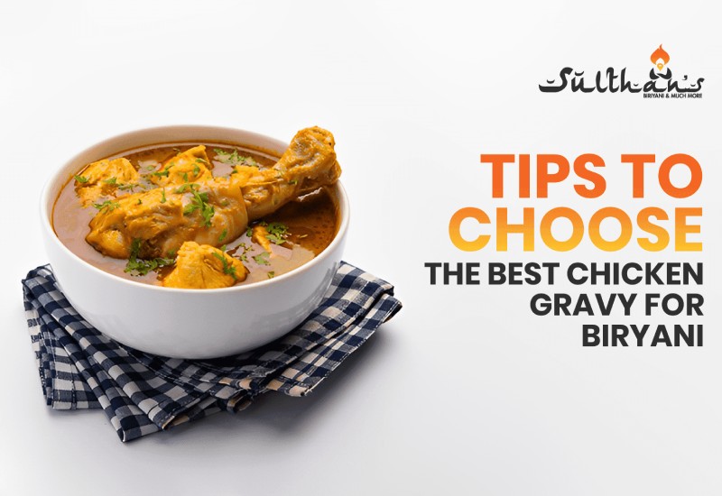 Tips to choose best chicken gravy for biryani