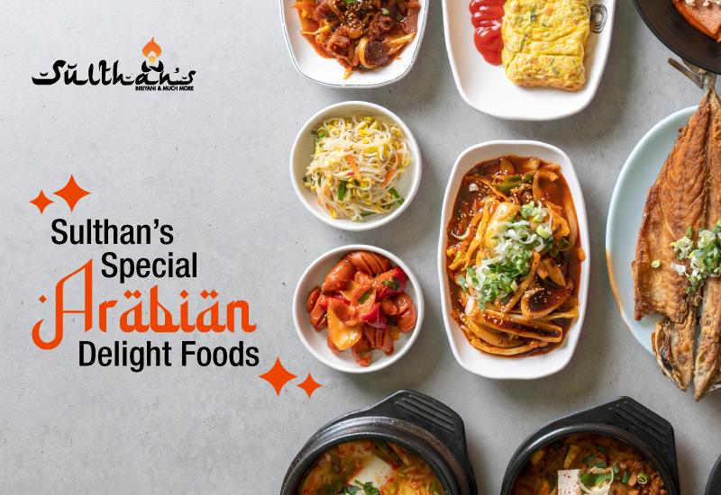 Sulthan’s Special Arabian Delight Foods