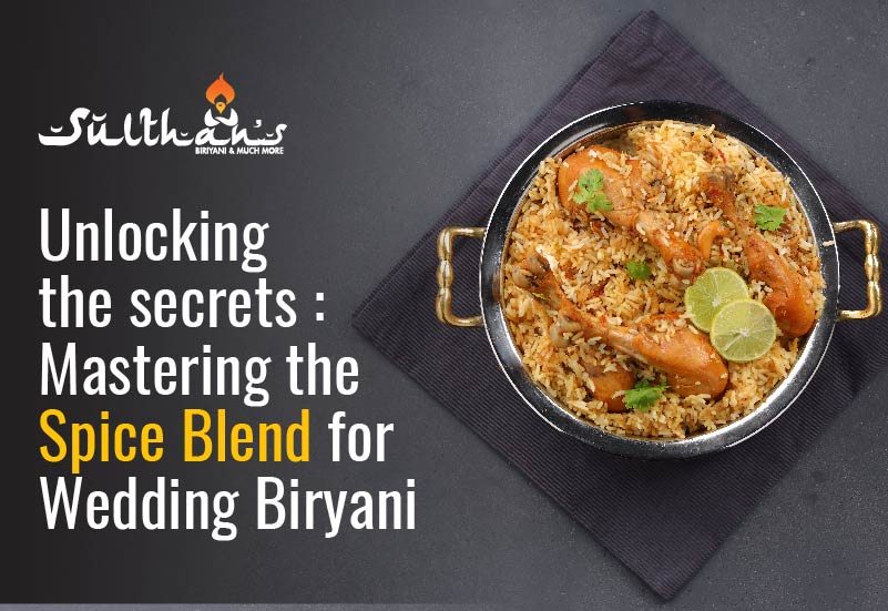 Unlocking the Secrets: Mastering the Spice Blend for Wedding Biryani