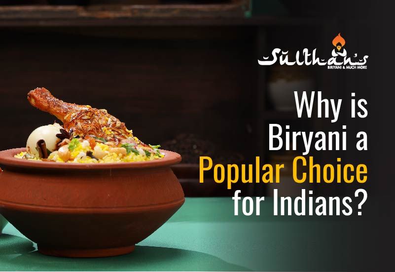 Why is Biryani a Popular Choice for Indians?