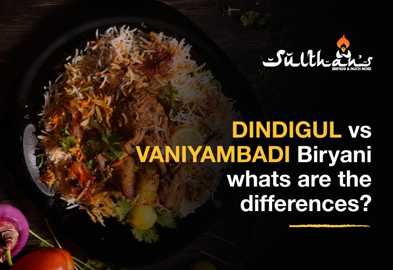 Dindigul Vs Vaniyambadi Biryani: What are the differences?