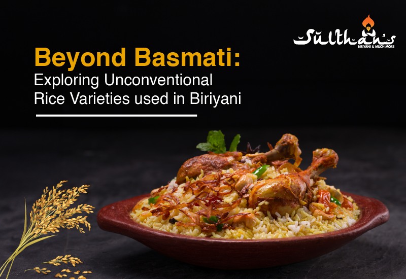 Beyond Basmati: Exploring Unconventional Rice Varieties Used in Biriyani